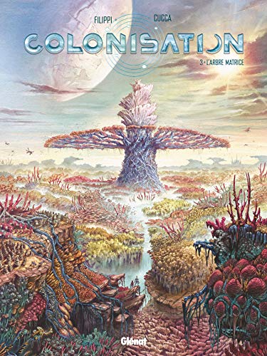 Colonisation - Tome 03: L'arbre matrice