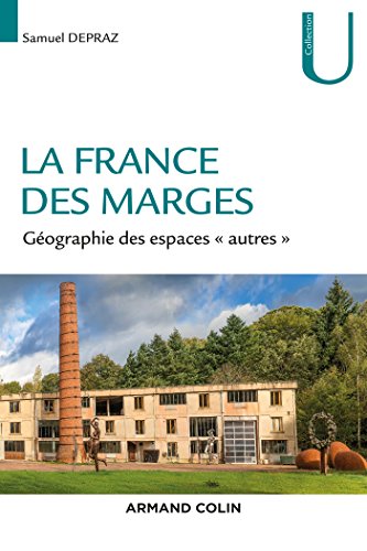 La France des marges - Géographie des espaces « autres »: Géographie des espaces « autres »