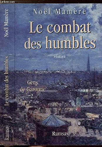 Les Gens de la Garonne, tome 2 : Le Combat des humbles