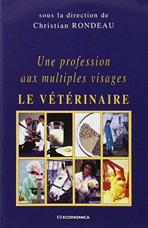 Une profession aux multiples visages : le vétérinaire