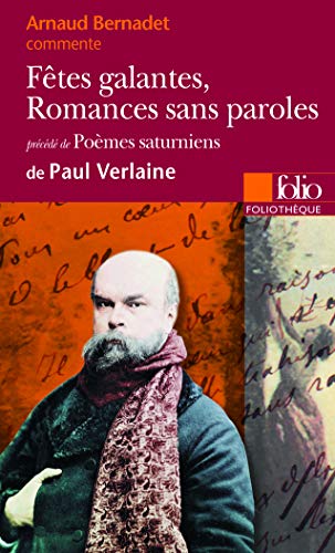 Fêtes galantes, Romances sans paroles/Poèmes saturniens de Paul Verlaine