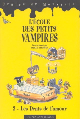 L'Ecole Des Petits Vampires Tome 2 : Les Dents De L'Amour
