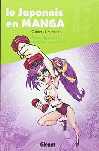 Le Japonais en Manga - Cahier d'exercices 1