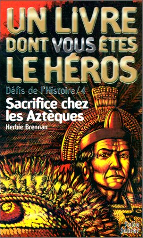 Défis de l'histoire, numéro 4 : Sacrifice chez les Aztèques