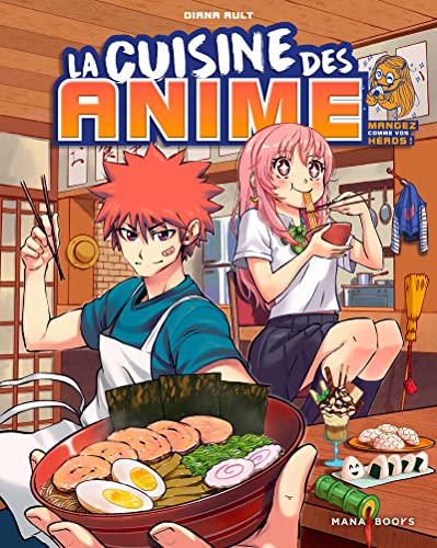 La cuisine des anime - Mangez comme vos héros