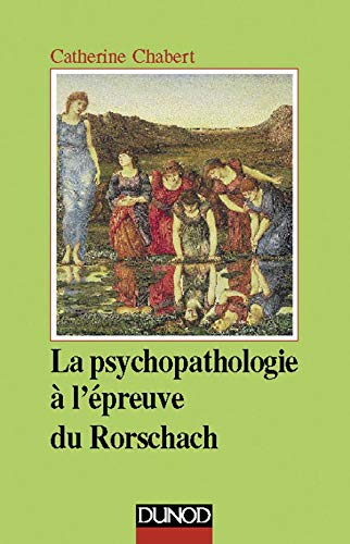 Psychopathologie à l'épreuve du Rorschach