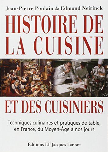 Histoire de la cuisine et des cuisiniers (2004): Techniques culinaires et pratique de table, en France, du Moyen Age à nos jours