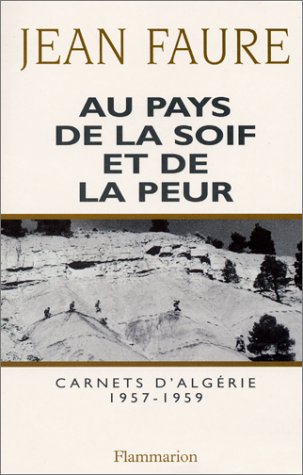Au pays de la soif et de la peur. Carnets d'Algérie (1957-1959)