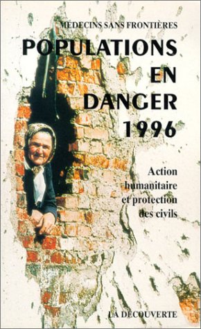 Populations en danger 1996. Action humanitaire et protection des civils