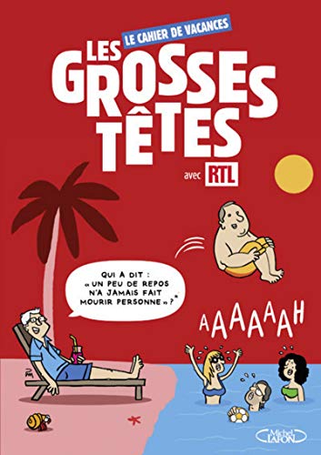 Le cahier de vacances Les Grosses Têtes avec RTL