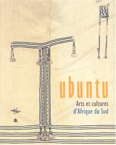 Ubuntu. Arts et cultures d'Afrique du Sud