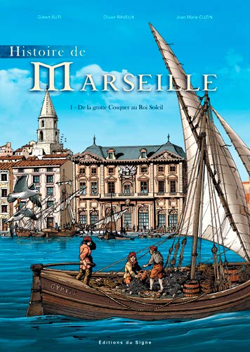 Histoire De Marseille-De La Grotte Cosquier Au Roi