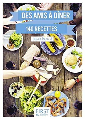 Le Petit livre de - Des amis à dîner en 140 recettes