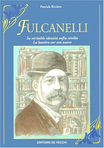 Fulcanelli : Sa véritable identitée enfin révélée, la lumière sur son oeuvre