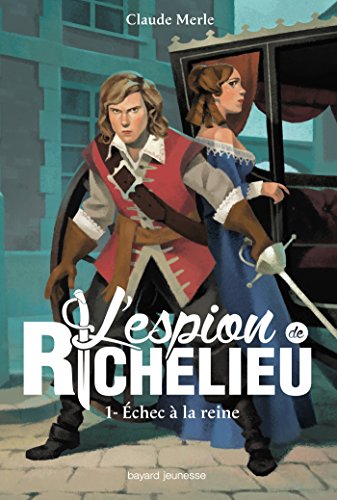 L'espion de Richelieu, Tome 01: Échec à la reine