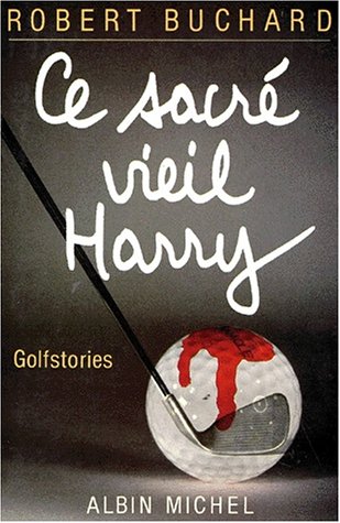 Ce sacré vieil Harry: Golfstories