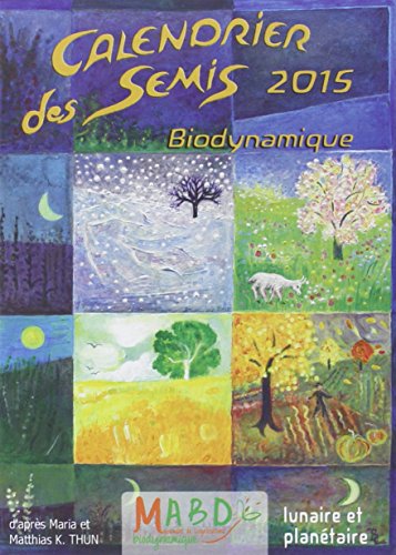 Calendrier des semis 2015: Biodynamique