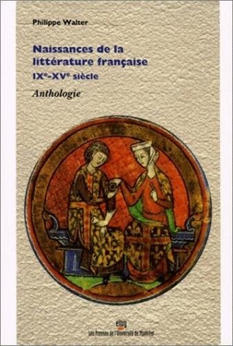 Naissances de la littérature française, IXe - Xve siècle - Anthologie