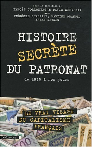 Histoire secrète du patronat: De 1945 à nos jours