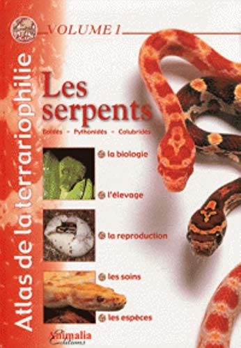 Atlas de la terrariophilie - Volume 1 (NE): Les Serpents
