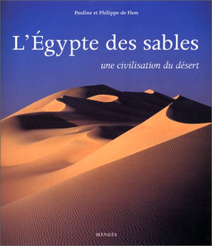 L'Egypte des sables. Une civilisation du désert