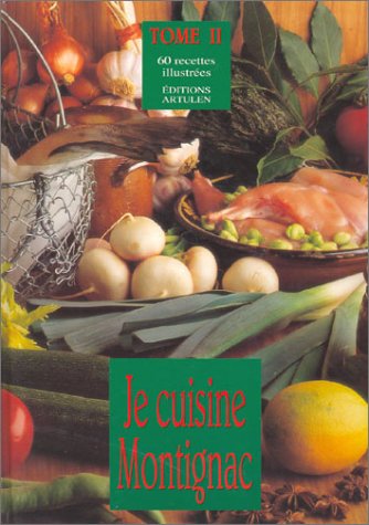 Je cuisine Montignac, tome II
