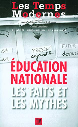 Les Temps Modernes, N° 637 : Education Nationale, les faits et les mythes