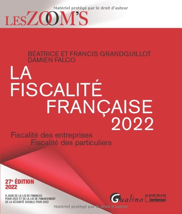 La fiscalité française 2022: Fiscalité des entreprises - Fiscalité des particuliers
