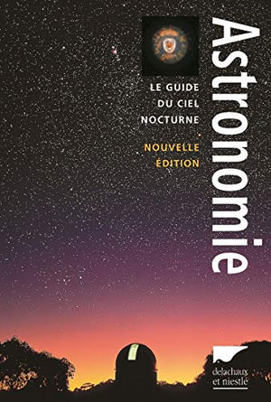 astronomie: le guide du ciel nocturne