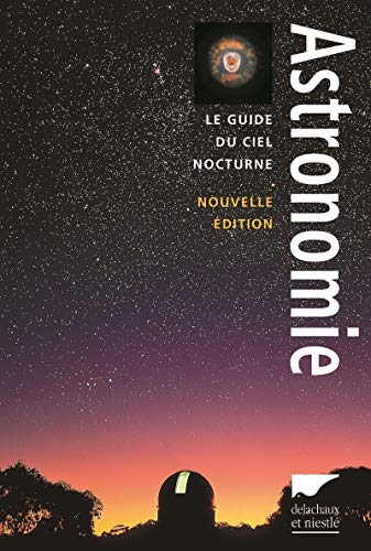 Astronomie: Le Guide du ciel nocturne