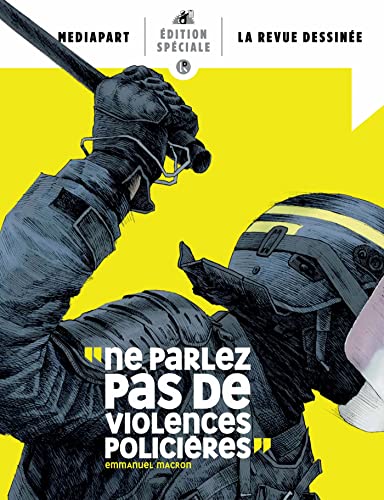 "Ne parlez pas de violences policières" Emmanuel Macron