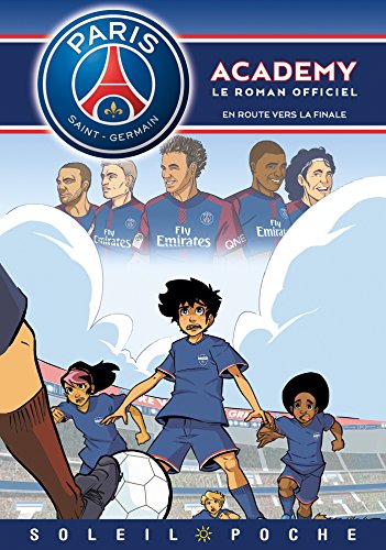 Paris Saint-Germain Academy - En Route vers la finale