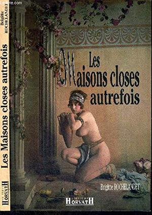 Maisons closes autrefois (les)