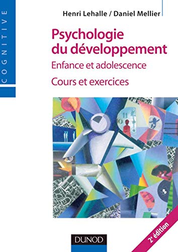 Psychologie du développement - 2ème édition - Enfance et adolescence: Enfance et adolescence