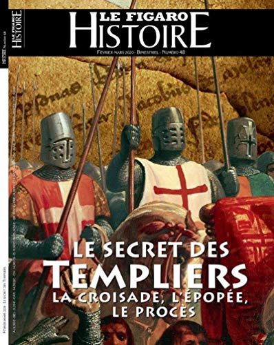 Le secret des Templiers: La croisade, l'épopée, le procès. Février-mars 2020 - Bimestriel - N° 48