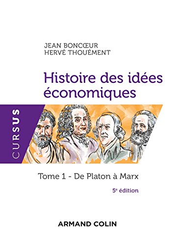 Histoire des idées économiques - 5e éd. - Tome 1 : De Platon à Marx: Tome 1 : De Platon à Marx