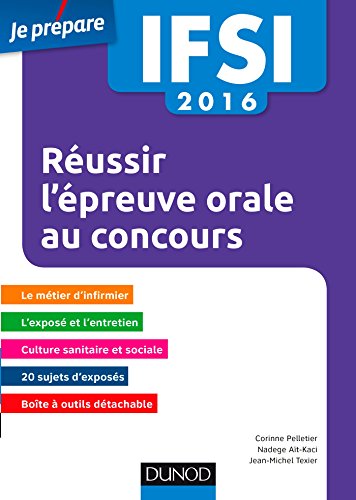 IFSI 2016 Réussir l'épreuve orale aux concours infimiers- 3e éd.