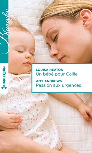 Un bébé pour Callie - Passion aux urgences
