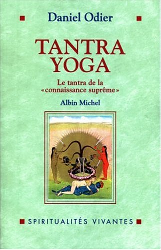 Tantra yoga : Le Vijnânabhaïrava tantra, le tantra de la connaissance suprême