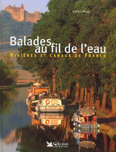 Balades au fil de l'eau.: Rivières et canaux de France
