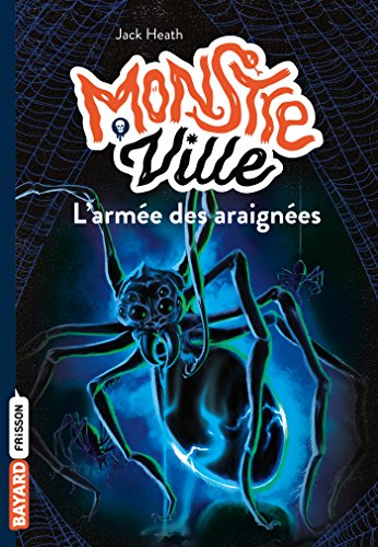 Monstreville, Tome 02: L'armée des araignées