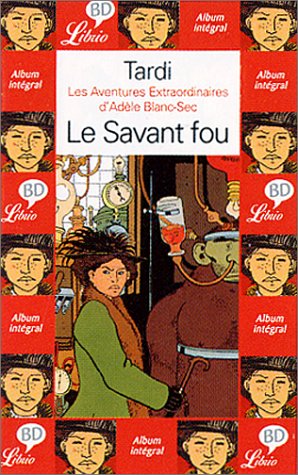 Les Aventures extraordinaires d'Adèle Blanc Sec, tome 3 : Le Savant fou