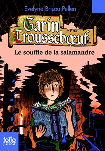 Garin Troussebœuf, IV : Le souffle de la salamandre
