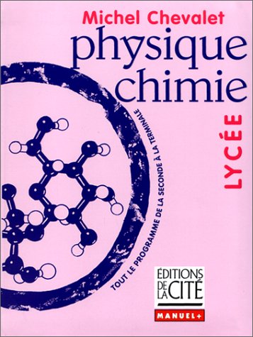 PHYSIQUE CHIMIE LYCEE (Ancienne Edition)