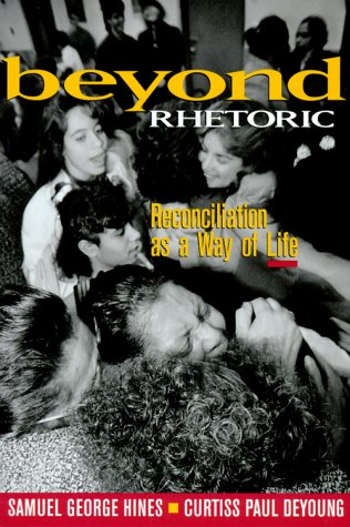 Beyond Rhetoric: Reconciliation As a Way of Life