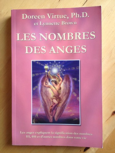 Les nombres des anges - Les anges expliquent la signification des nombres 111, 444 et d'autres nombres dans votre vie