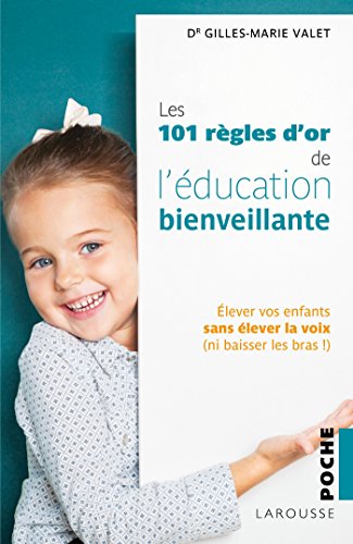 101 Règles d'or de l'Education Bienveillante