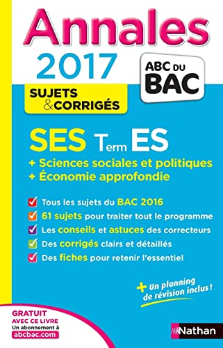 Annales ABC du BAC 2017 SES Term ES + Sciences sociales et politiques + Economie approfondie