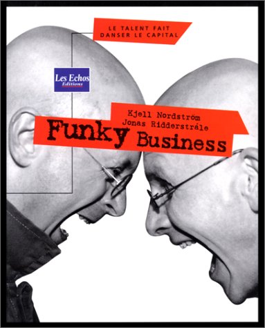 Funky Business. Le Talent fait danser le capital