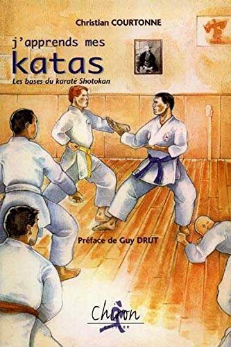 J'APPRENDS MES KATAS. Les bases du Karaté Shotokan